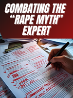 Combating the "Rape Myth" Expert: Excluding & Diffusing Expert Testimony Cover
